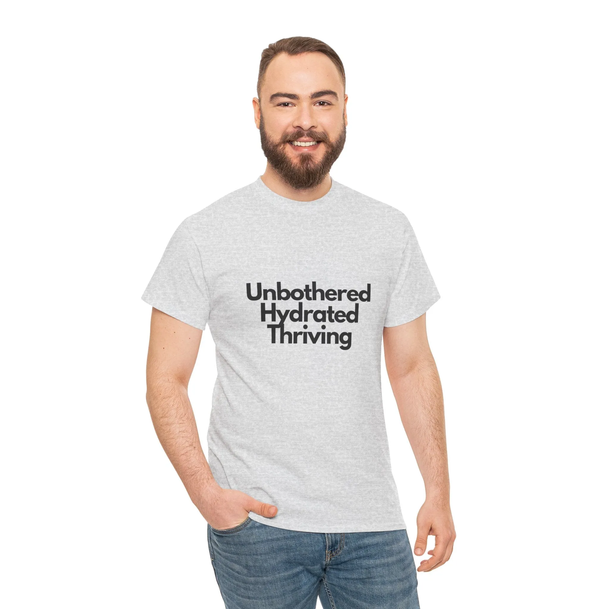 Unbothered Hydrated Thriving T Shirt - Unapologetic Appareal