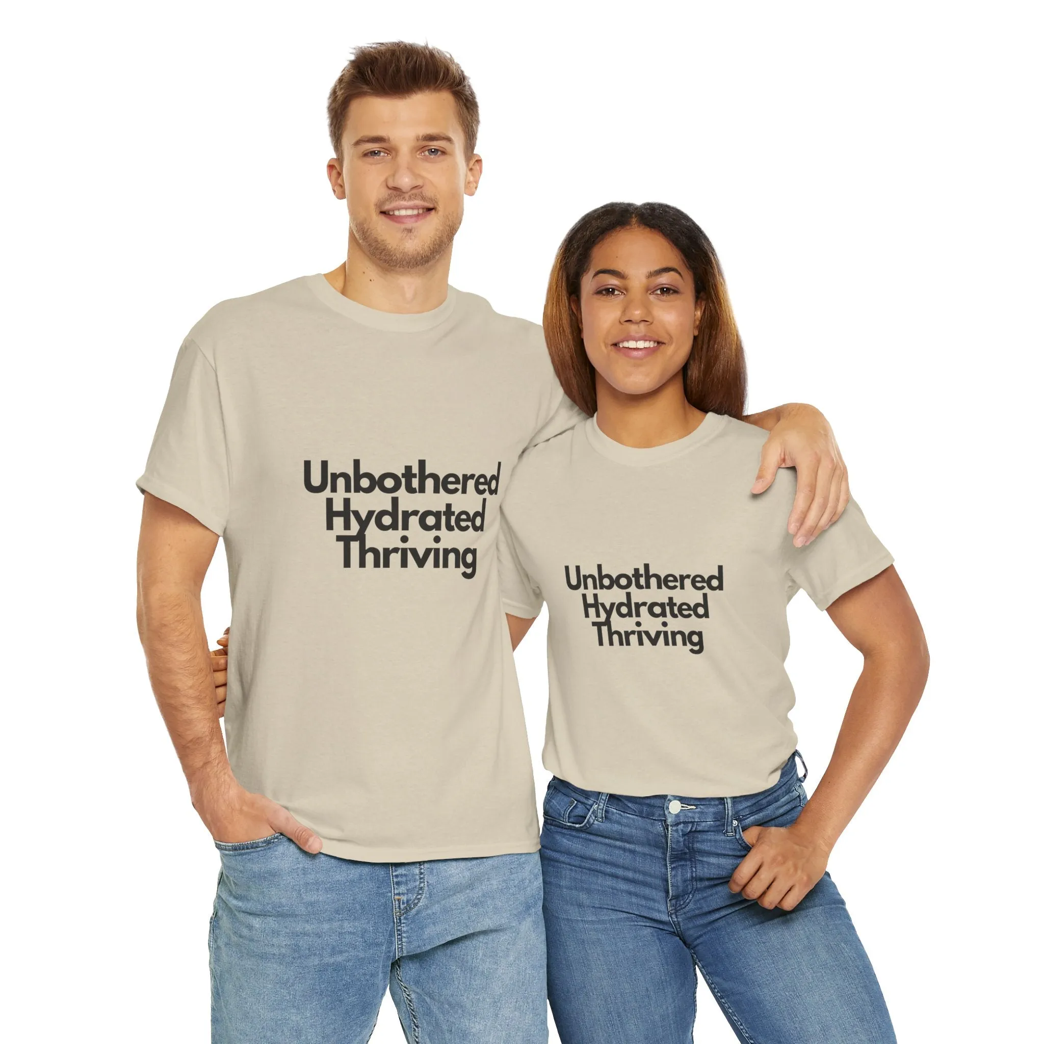 Unbothered Hydrated Thriving T Shirt - Unapologetic Appareal