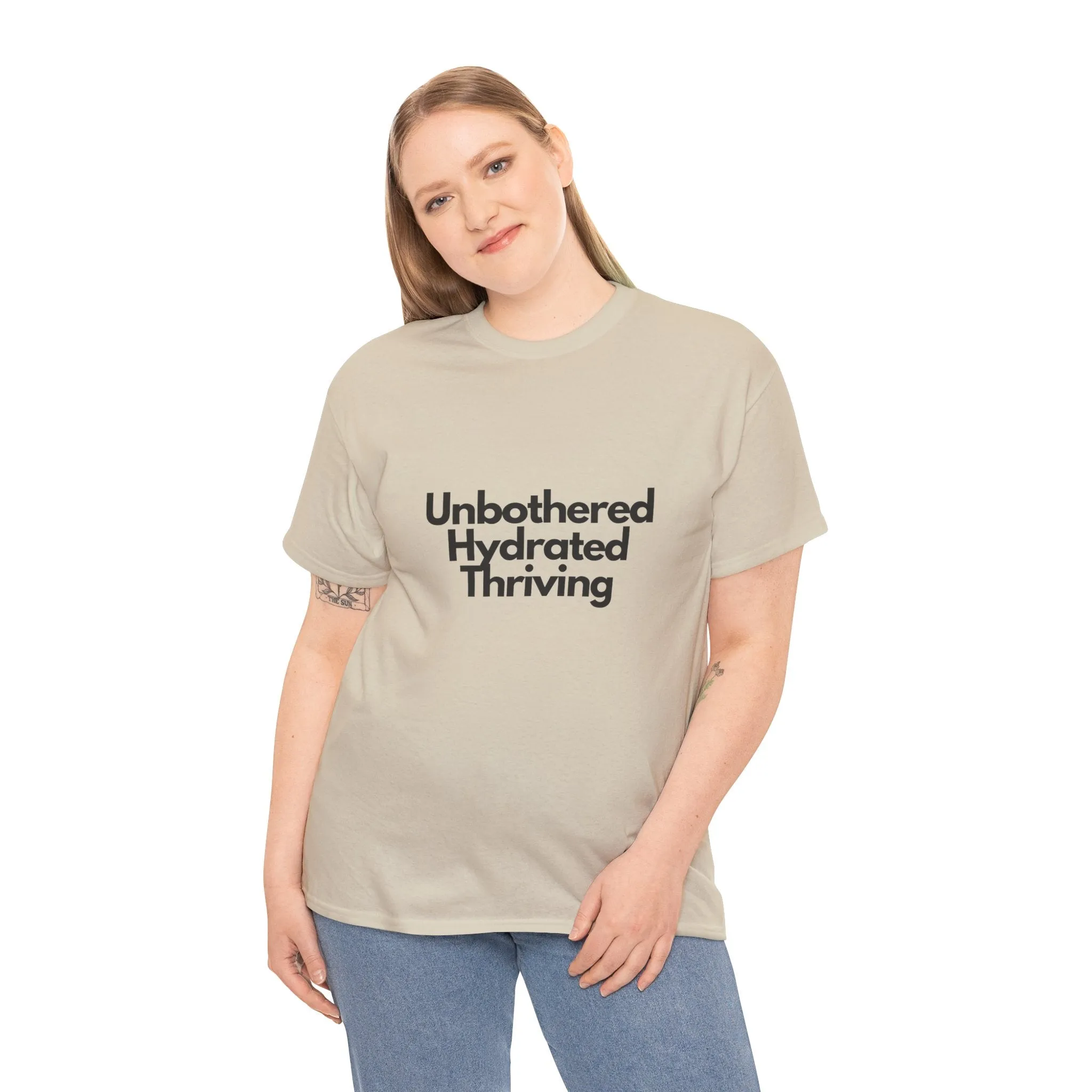 Unbothered Hydrated Thriving T Shirt - Unapologetic Appareal